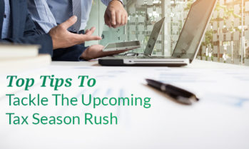 Top 7 tips to tackle the upcoming Tax season rush