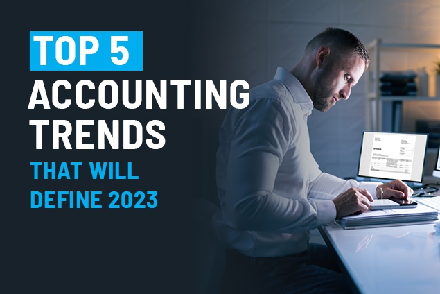 Top 5 accounting trends that will define 2023