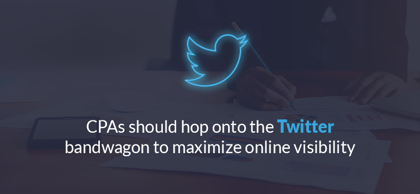 CPAs should hop onto the Twitter bandwagon to maximize online visibility