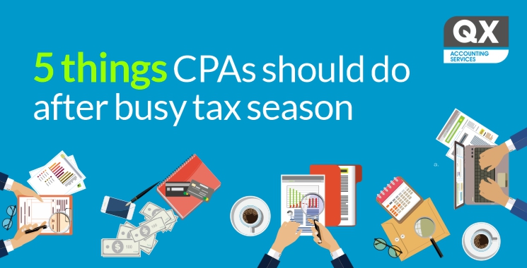 Five things CPAs should do after busy tax season