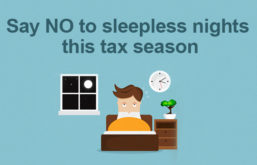 Tax Season edition: Say NO to sleepless nights with these three practical tips