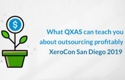 What QXAS can teach you about outsourcing profitably at XeroCon San Diego 2019