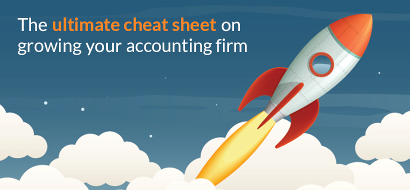The ultimate cheat sheet on growing your accounting firm